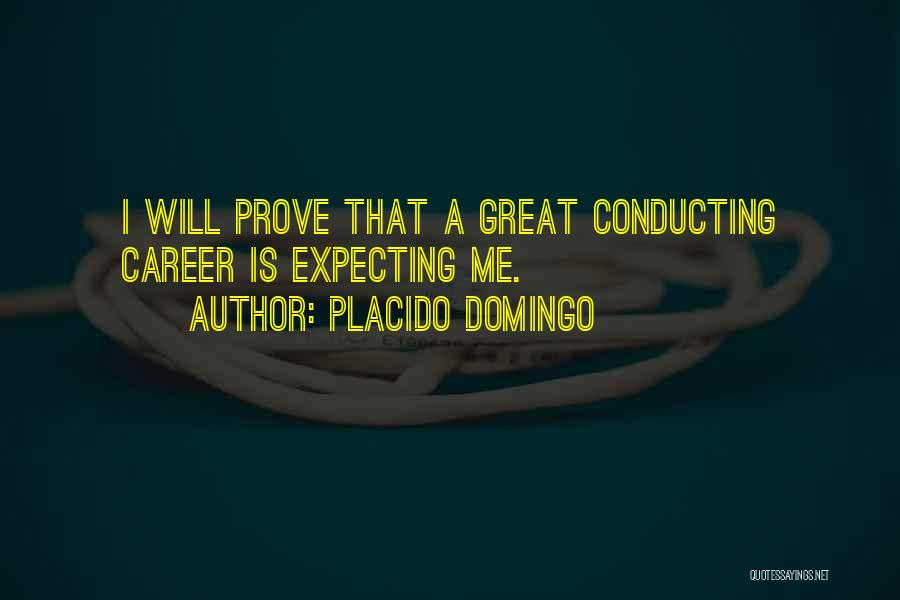 Expecting Great Things Quotes By Placido Domingo