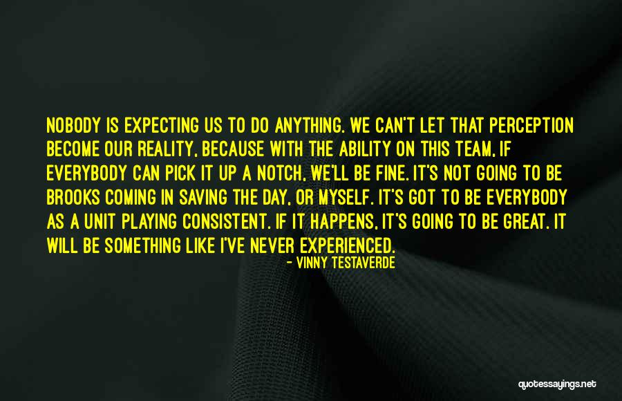 Expecting Great Things Quotes By Vinny Testaverde