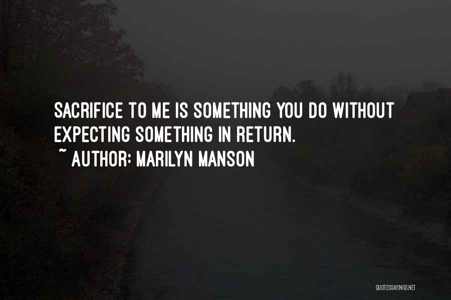 Expecting In Return Quotes By Marilyn Manson
