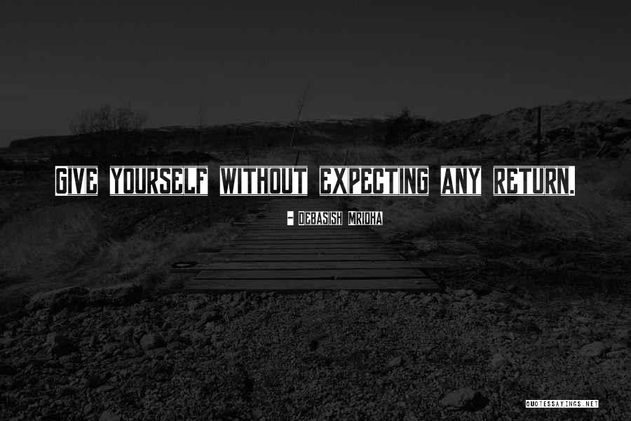 Expecting Love In Return Quotes By Debasish Mridha Expecting Love In Return Quotes By Debasish Mridha
