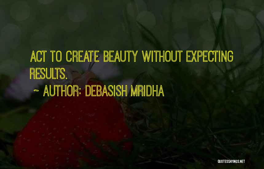 Expecting More From Life Quotes By Debasish Mridha