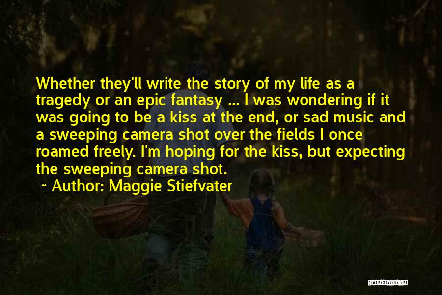 Expecting More From Life Quotes By Maggie Stiefvater