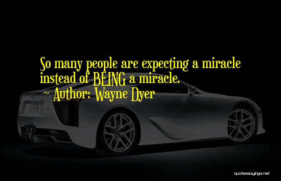 Expecting More From Others Quotes By Wayne Dyer