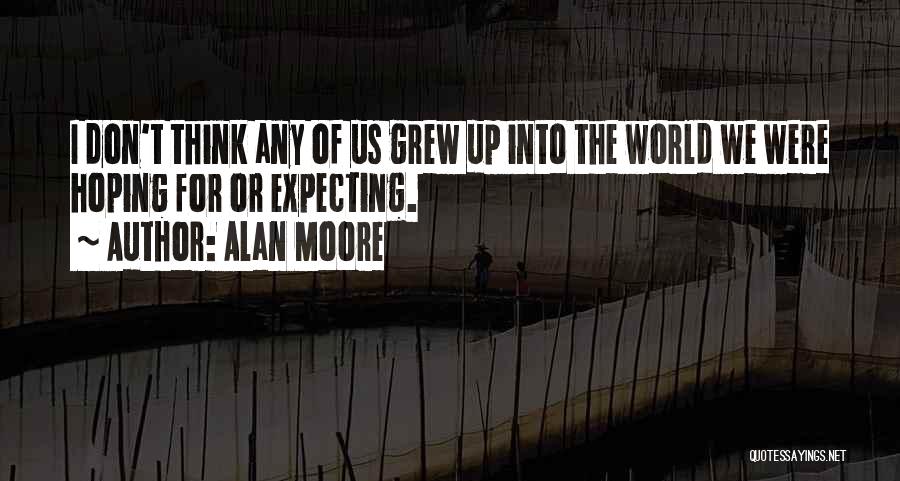 Expecting More From Yourself Quotes By Alan Moore