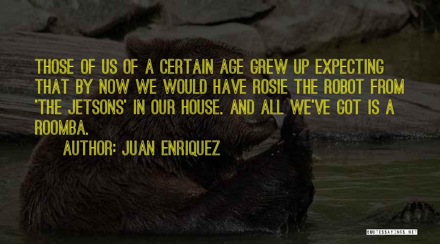 Expecting More From Yourself Quotes By Juan Enriquez