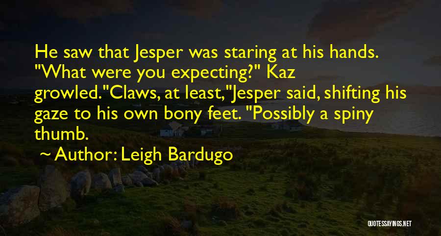 Expecting More From Yourself Quotes By Leigh Bardugo