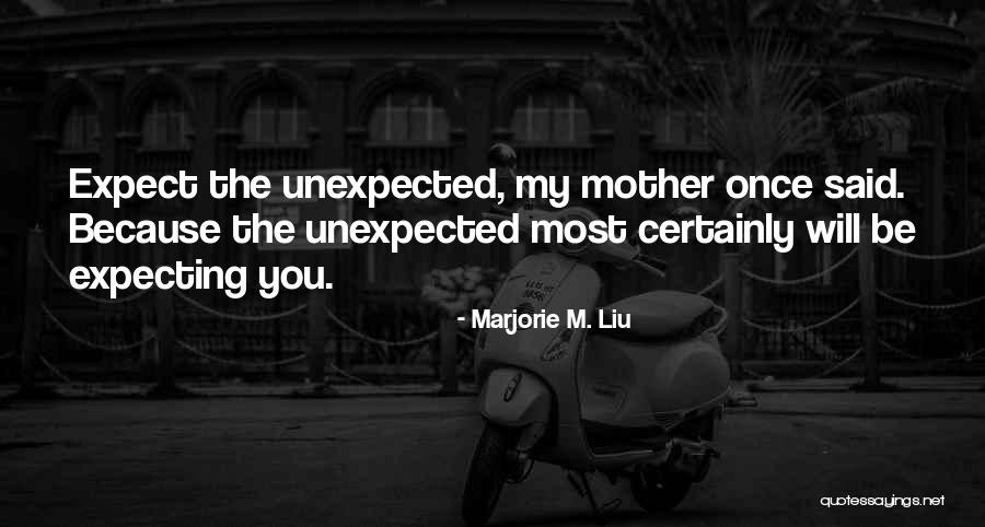 Expecting Mother Quotes By Marjorie M. Liu Expecting Mother Quotes By Marjorie M. Liu