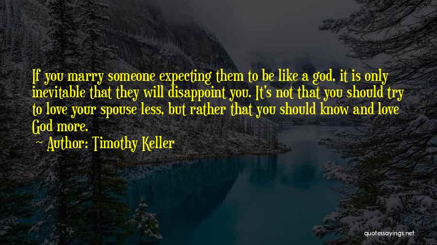 Expecting Someone To Love You Quotes By Timothy Keller