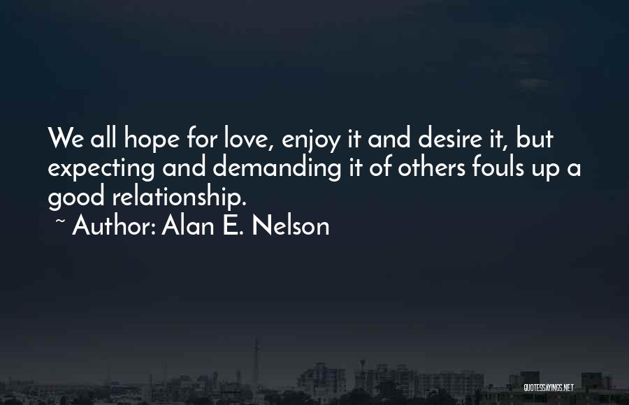 Expecting Something Good Quotes By Alan E. Nelson