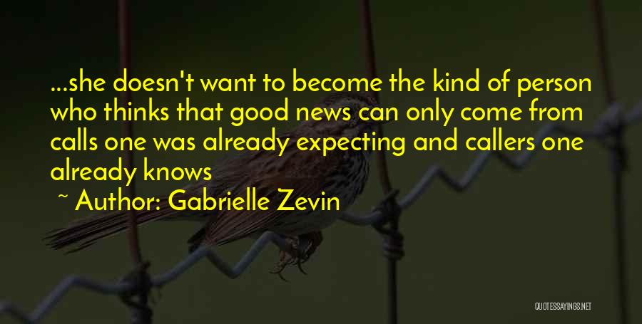 Expecting Something Good Quotes By Gabrielle Zevin