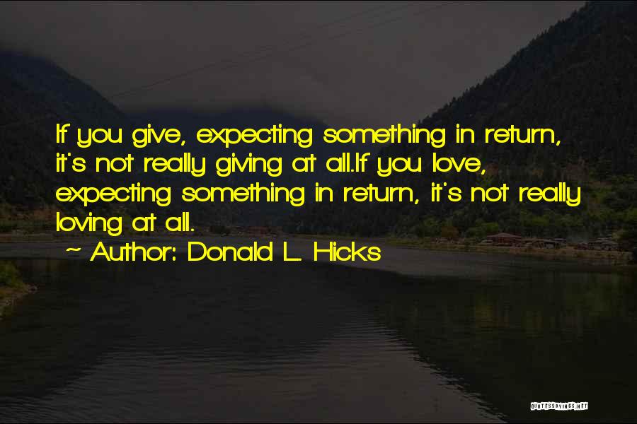 Expecting Something In Return Quotes By Donald L. Hicks