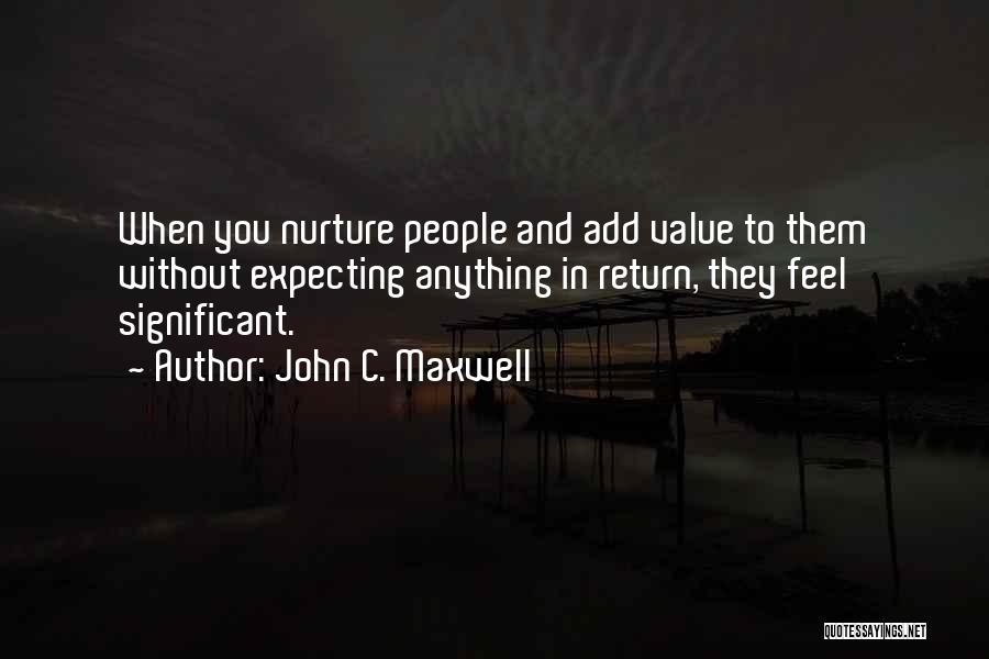 Expecting Something In Return Quotes By John C. Maxwell