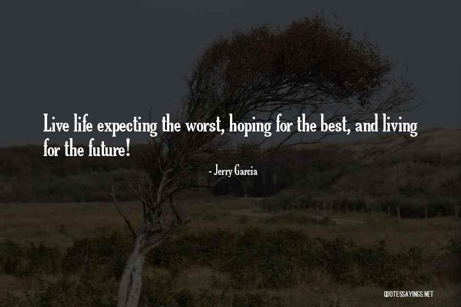 Expecting The Best Quotes By Jerry Garcia