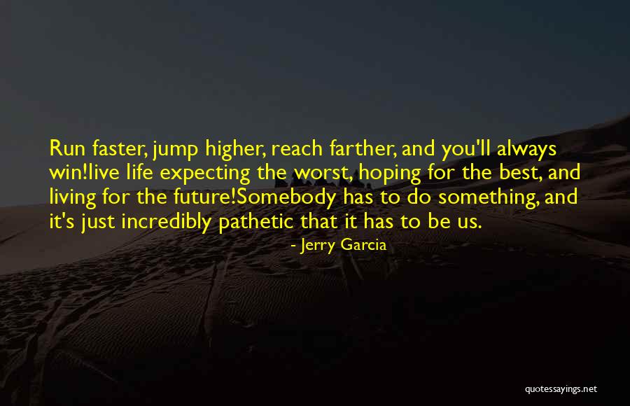 Expecting The Best Quotes By Jerry Garcia Expecting The Best Quotes By Jerry Garcia