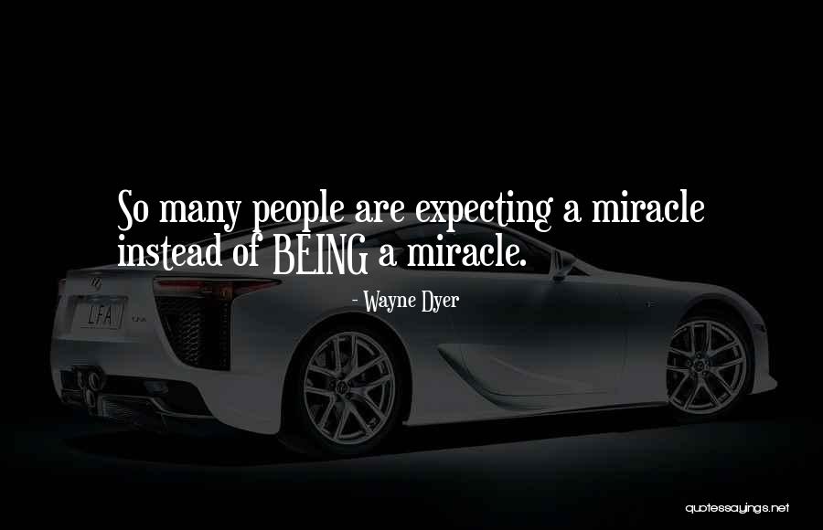 Expecting Too Much From Someone Quotes By Wayne Dyer Expecting Too Much From Someone Quotes By Wayne Dyer
