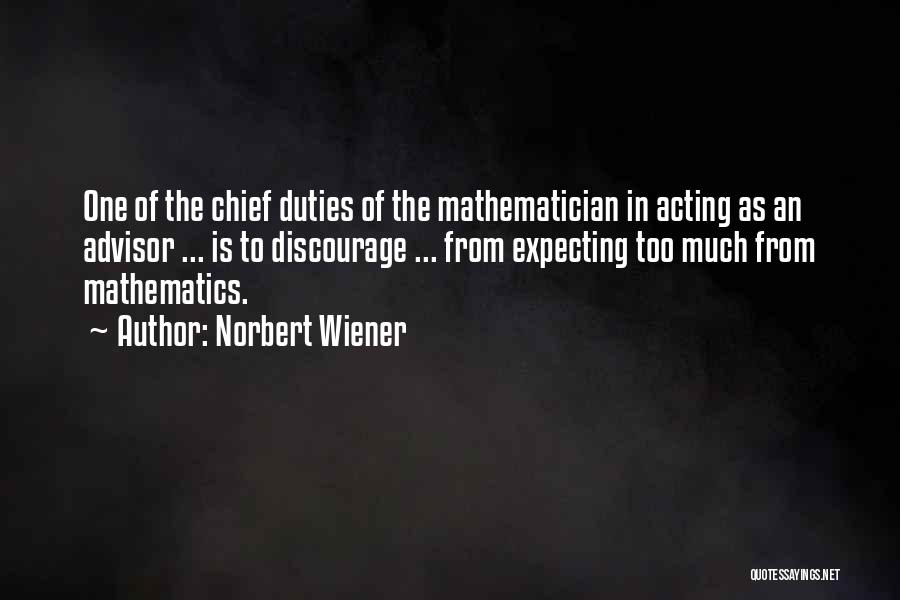 Expecting Too Much Quotes By Norbert Wiener