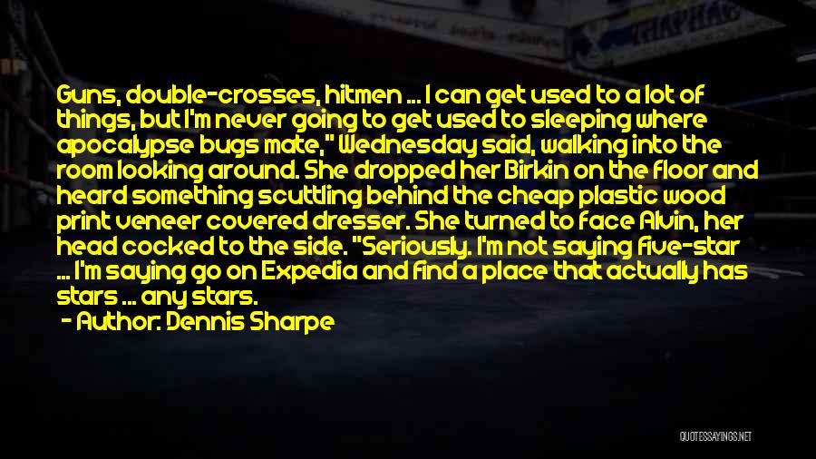 Expedia Quotes By Dennis Sharpe