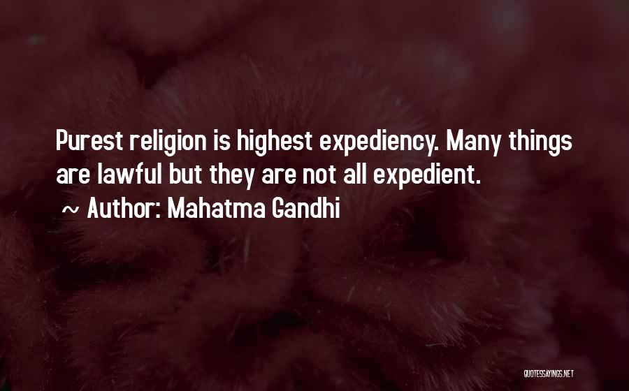 Expediency Quotes By Mahatma Gandhi