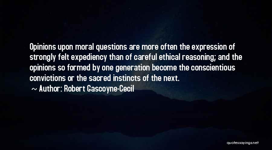 Expediency Quotes By Robert Gascoyne-Cecil