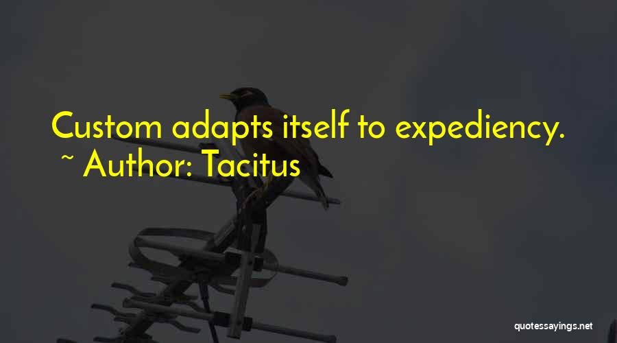 Expediency Quotes By Tacitus