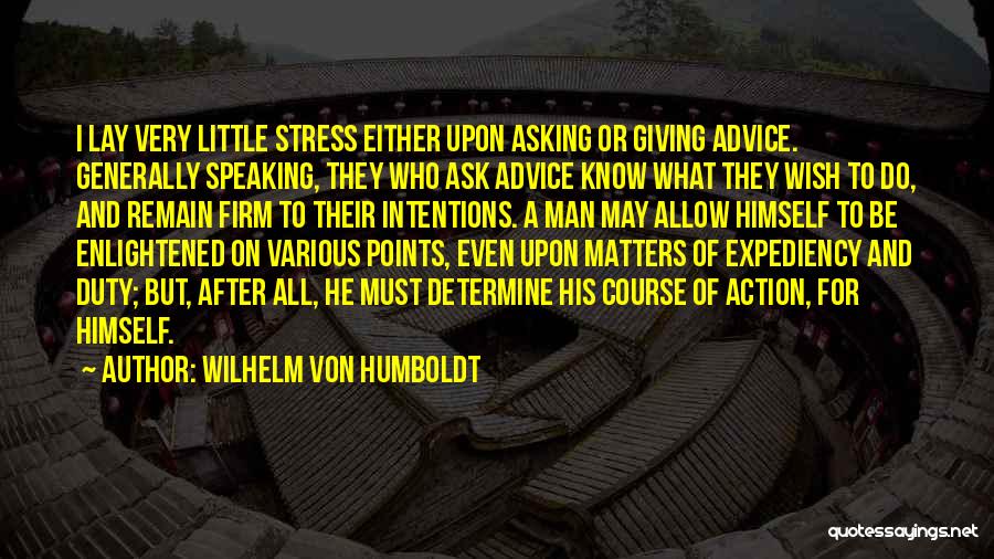 Expediency Quotes By Wilhelm Von Humboldt