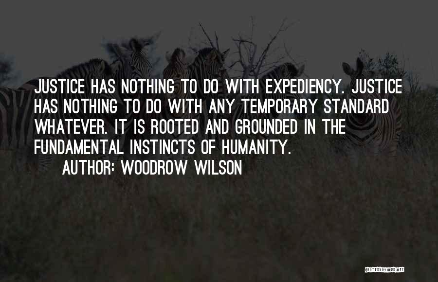 Expediency Quotes By Woodrow Wilson