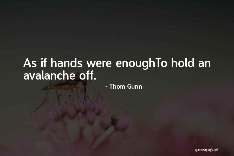 Expedientes Quotes By Thom Gunn Expedientes Quotes By Thom Gunn