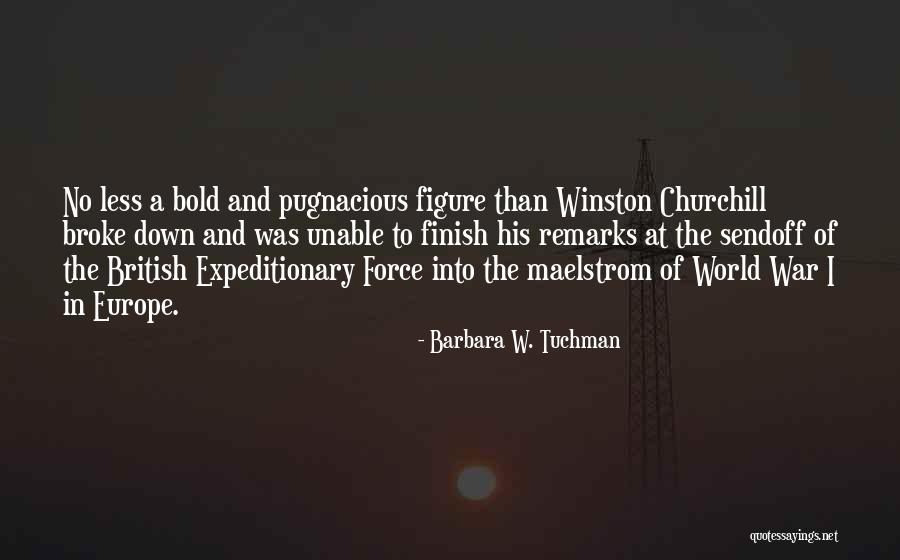 Expeditionary Warfare Quotes By Barbara W. Tuchman Expeditionary Warfare Quotes By Barbara W. Tuchman