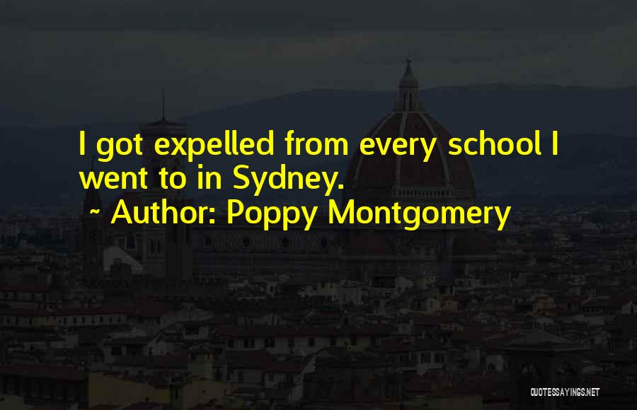 Expelled From School Quotes By Poppy Montgomery