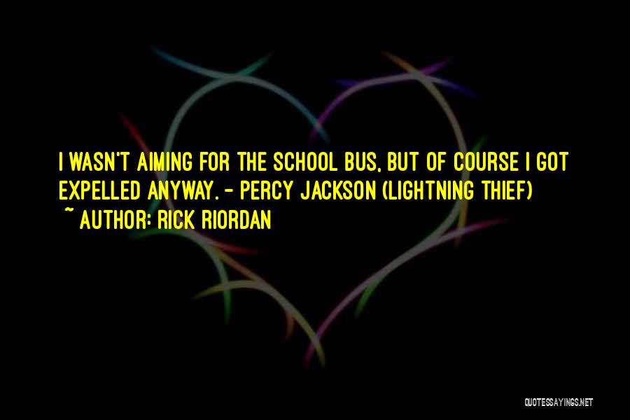 Expelled From School Quotes By Rick Riordan