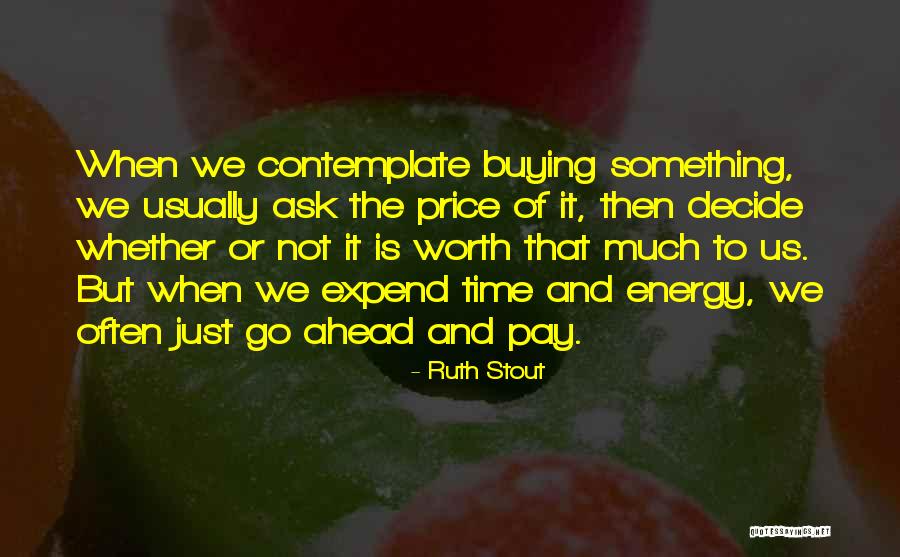 Expend Quotes By Ruth Stout Expend Quotes By Ruth Stout