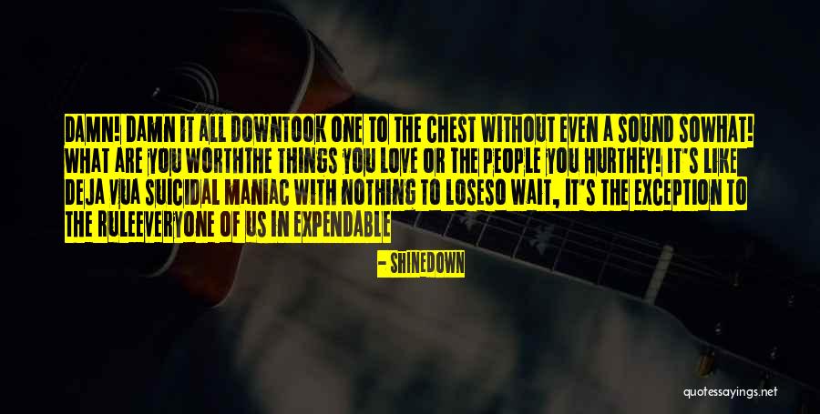 Expendable People Quotes By Shinedown Expendable People Quotes By Shinedown