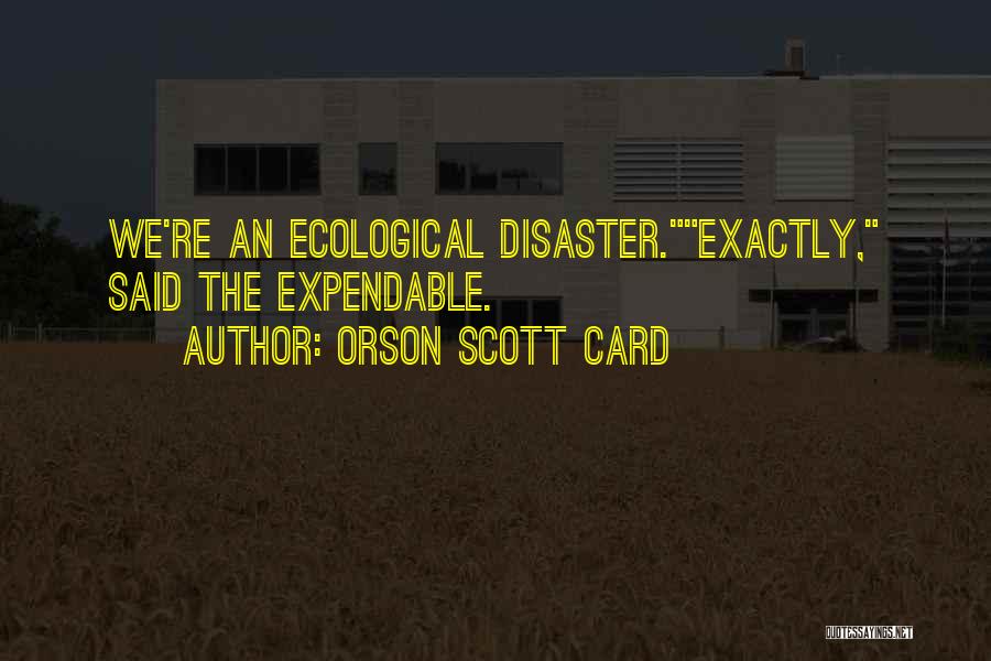 Expendable Quotes By Orson Scott Card