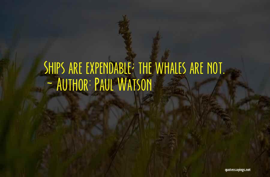 Expendable Quotes By Paul Watson