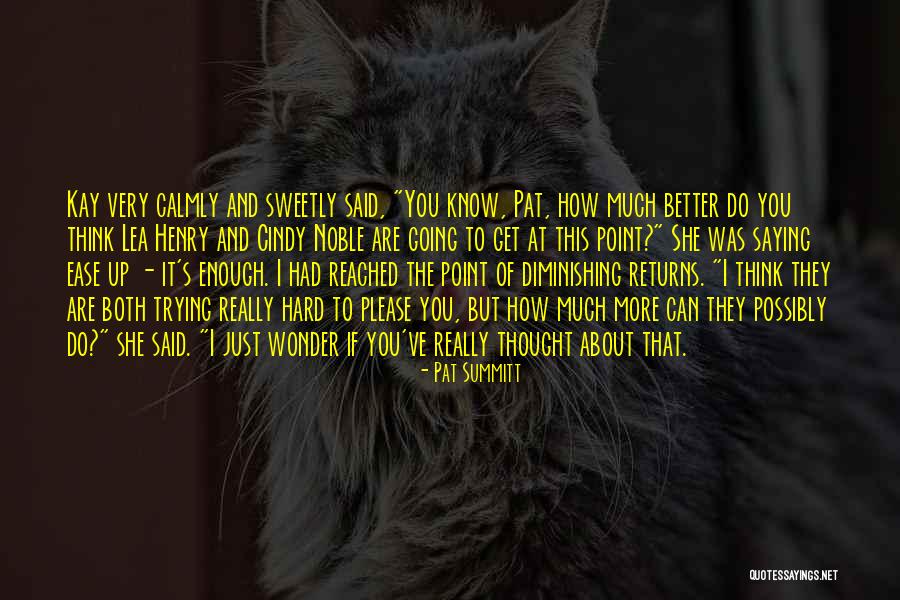 Expended A Ton Quotes By Pat Summitt Expended A Ton Quotes By Pat Summitt