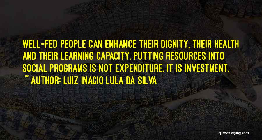 Expenditure Quotes By Luiz Inacio Lula Da Silva