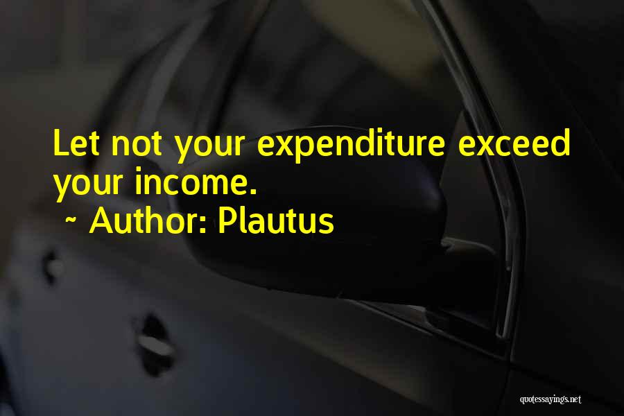 Expenditure Quotes By Plautus