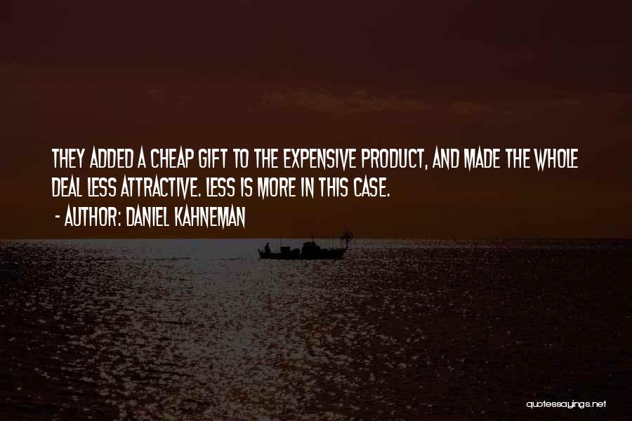 Expensive And Cheap Quotes By Daniel Kahneman