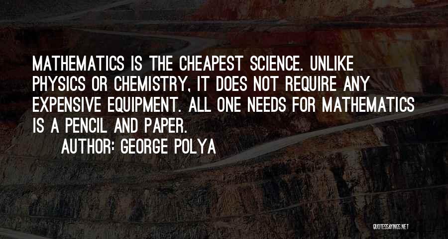 Expensive And Cheap Quotes By George Polya