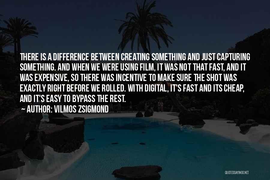 Expensive And Cheap Quotes By Vilmos Zsigmond