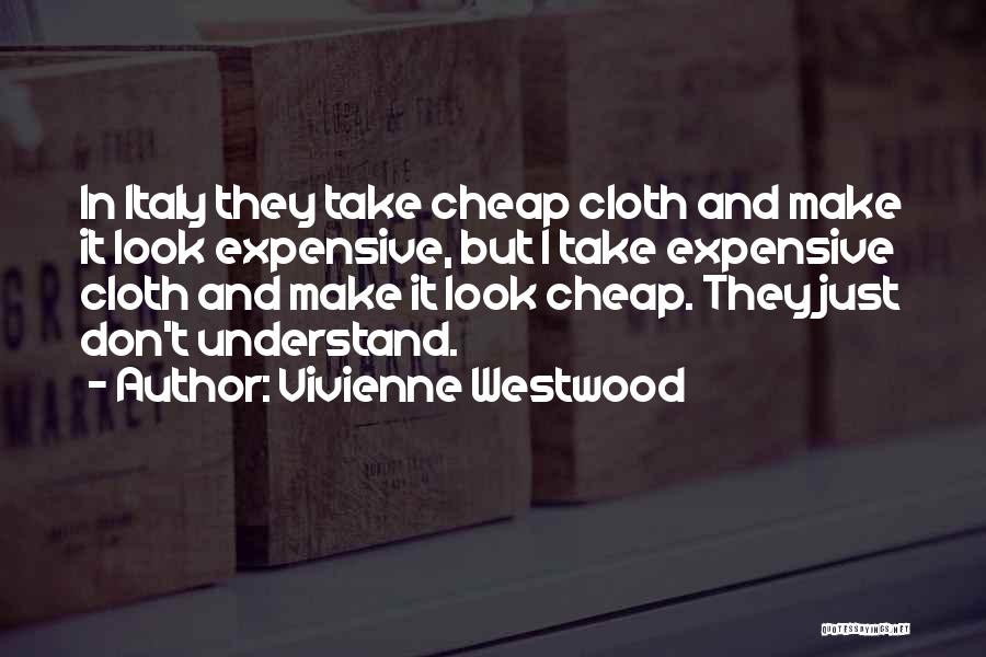 Expensive And Cheap Quotes By Vivienne Westwood