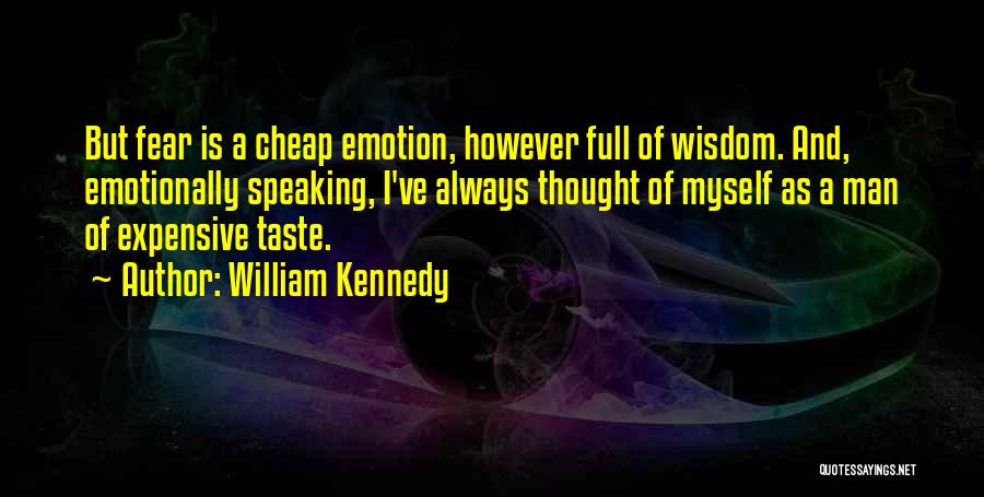 Expensive And Cheap Quotes By William Kennedy