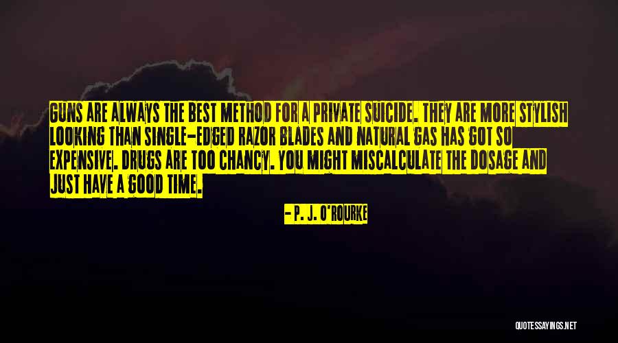 Expensive And Good Quotes By P. J. O'Rourke Expensive And Good Quotes By P. J. O'Rourke