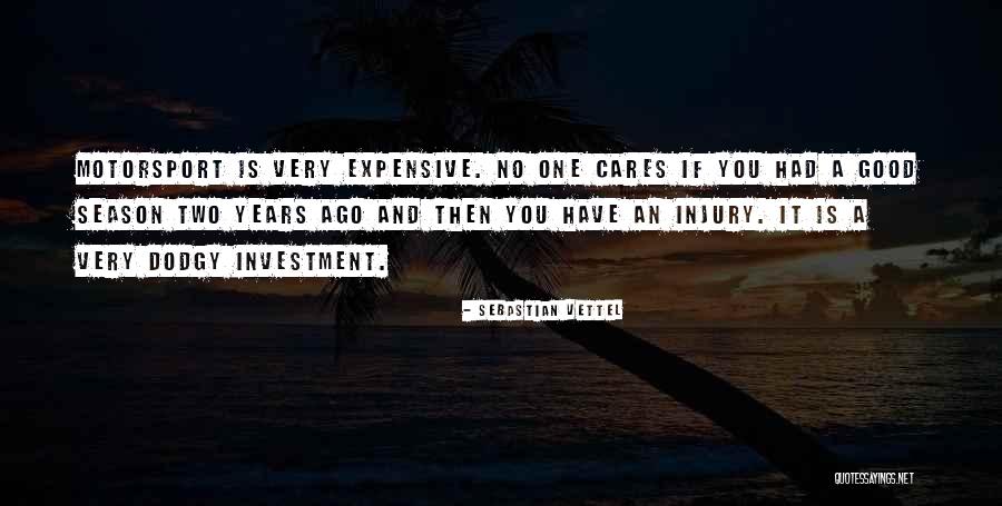 Expensive And Good Quotes By Sebastian Vettel Expensive And Good Quotes By Sebastian Vettel