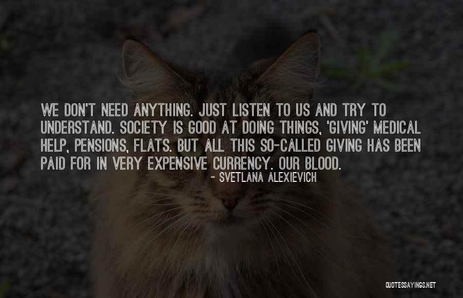 Expensive And Good Quotes By Svetlana Alexievich Expensive And Good Quotes By Svetlana Alexievich