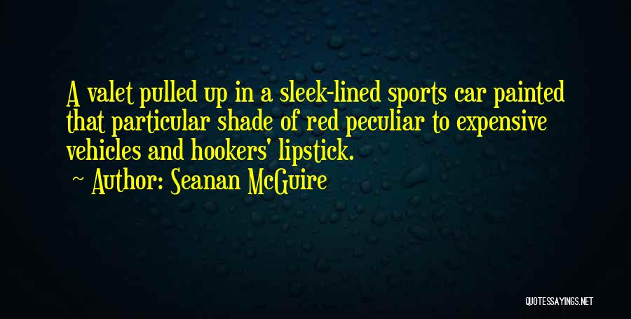 Expensive Car Quotes By Seanan McGuire