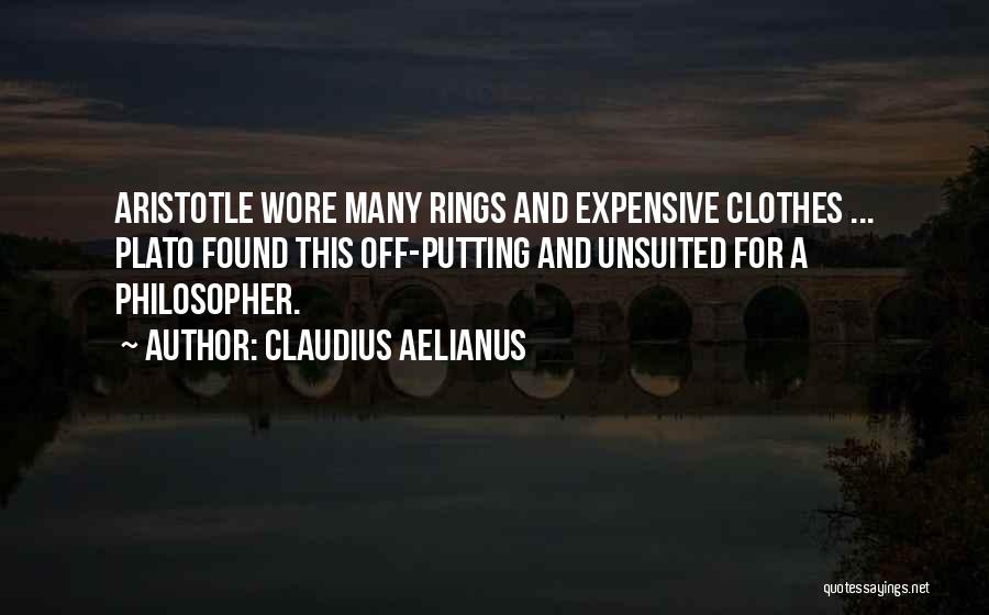 Expensive Clothes Quotes By Claudius Aelianus