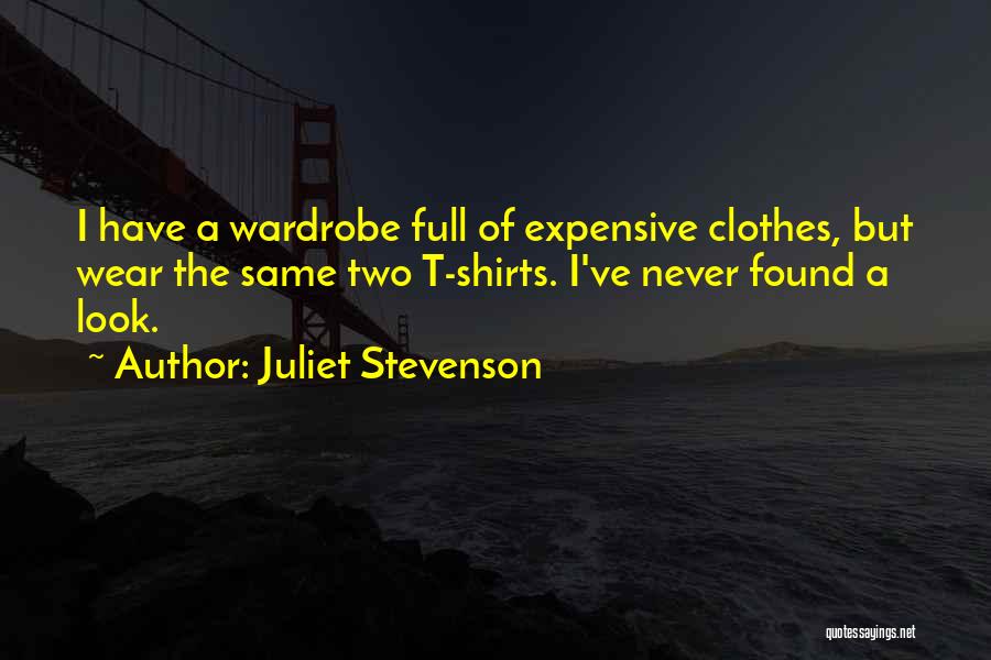 Expensive Clothes Quotes By Juliet Stevenson