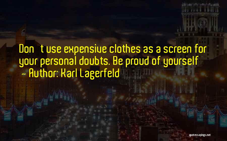 Expensive Clothes Quotes By Karl Lagerfeld