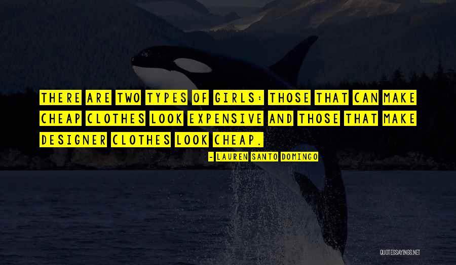 Expensive Clothes Quotes By Lauren Santo Domingo Expensive Clothes Quotes By Lauren Santo Domingo